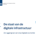 De staat van de digitale infrastructuur - 44223281 Bijlage 1 Staat van de Digitale Infrastructuur.pdf
